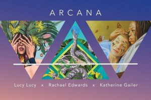 Arcana by Katherine Gailer, Lucy Lucy and Rachael Edwards
